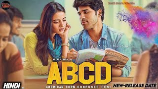 ABCD Movie Hindi Dubbed New Release Date | Allu Sirish Rukhsar Dhillon