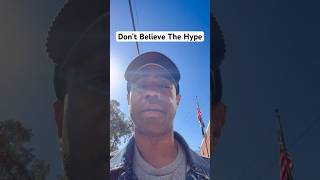 Don T Believe The Hype