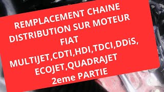 remplacement chaine distribution sur 1.3 multijet du groupe Fiat ,TDCI, DDiS, CDTI, HDI, 2eme partie