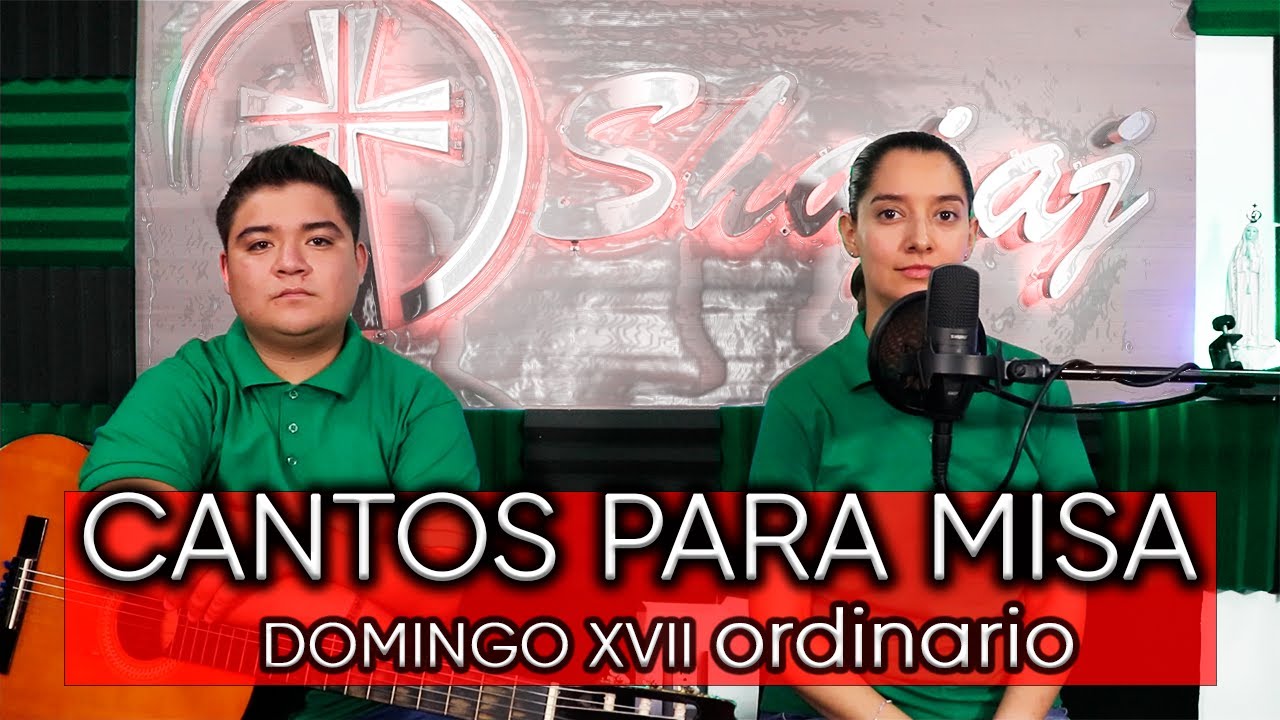 ESQUEMA DE CANTOS PARA XVIII DOMINGO ORDINARIO | 31 De Julio | SHAJAJ ...