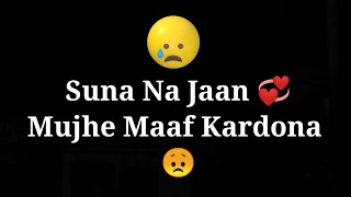 Mujhe Maaf Kardo Jaan 😢Sorry Jaan Status || Sorry Whatsapp Status ||