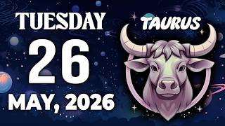 TAURUS ♉︎ THE NEXT FEW DAYS WILL MARK YOUR DESTINY 🌟 ❤️ HOROSCOPE FOR TODAY May 26, 2026