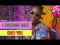 L'emissaire Gires - Only You (Clip Officiel)