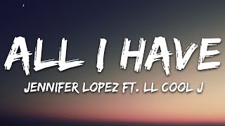 Jennifer Lopez - All I Have (Lyrics) ft. LL Cool J / 1 hour Lyrics