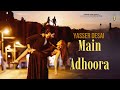 Main Adhoora chapter2 | Yasser Desai | Sanjeev Chaturvedi | Sharad Malhotra | Faisal Miya Photuwale