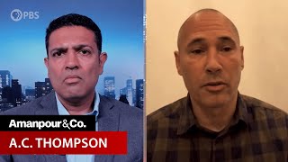 A.C. Thompson: Proud Boys "Have Believed for Years Trump Is on Their Side" | Amanpour and Company