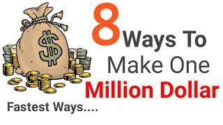 8 Ways To Make One Million Dollar || How To Make $1 into $1 Million