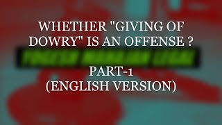 Whether "Giving of Dowry" is an offense?  PART-1 ( ENGLISH VERSION)