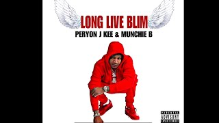 Long Live Blim Peryon J Kee x MunchieB #Tribute