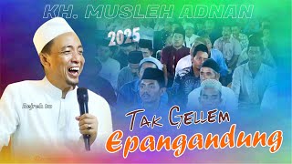 Tak Gellem Epangandung | Ceramah KH MUSLEH ADNAN Terbaru 2025 Paling Lucu \u0026 Penuh Hikmah