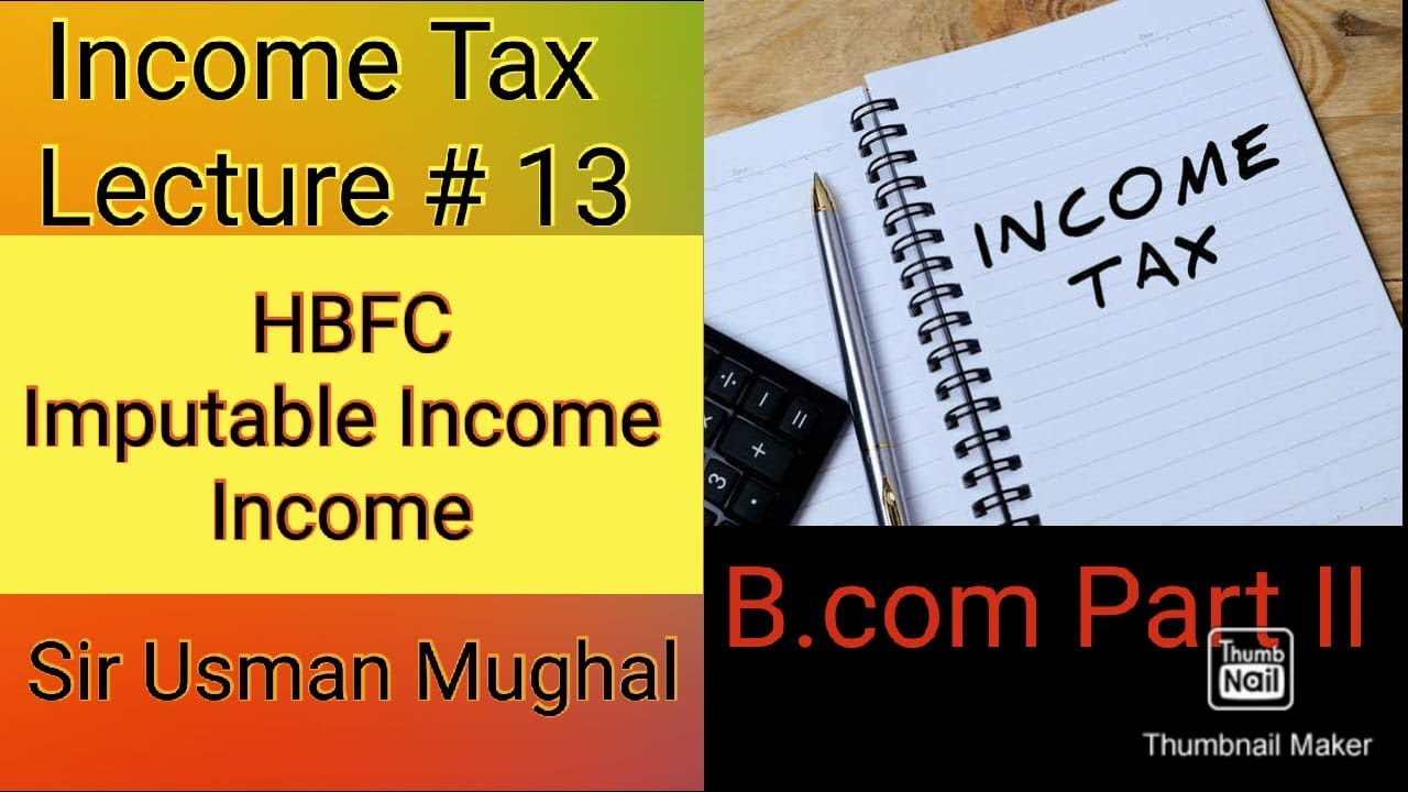 HBFC, Income, Imputable Income| B.com Part II Lecture 13| Income Tax ...