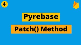 Python With Firebase | Patch Method | Pyrebase Tutorial