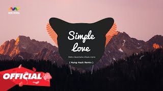 ♬ SIMPLE LOVE (Hưng Hack Remix) - Obito x Seachains x Davis x Lena | Nhạc Remix Hay Nhất 2019