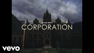 Jack White - Corporation (Official Video)