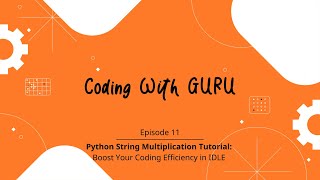 Python String Multiplication Tutorial: Boost Your Coding Efficiency in IDLE