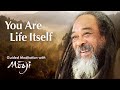 You Are Life Itself — Guided Meditation with Mooji