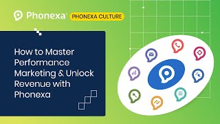 How to Master Performance Marketing \u0026 Unlock Revenue with Phonexa