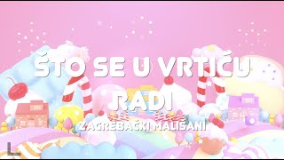 Zagrebački Mališani - Što se u vrtiću radi (Official Lyric Video)