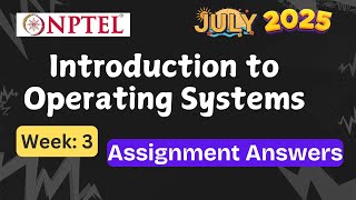 Introduction to Operating Systems || week 3 | NPTEL assignment answer | July 2025