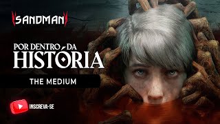 A HISTÓRIA DE THE MEDIUM + FINAL EXPLICADO