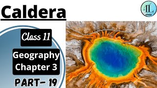 Caldera | Interior of the Earth | Class 11 Geography Chapter 3 | NCERT