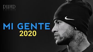 Neymar Jr • Mi Gente - Skills & Goals | 2020 |HD°