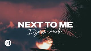 Dyrisk \u0026 aiden - Next To Me