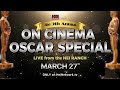 9th annual on cinema oscar special tickets now available