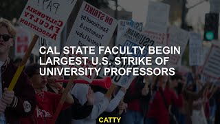 Cal State Faculty Begin Largest U.S. Strike of University Professors