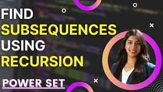 7. Subsequences, Power Set using Recursion Code - Practise with me, understand code in detail! 🚀🔥