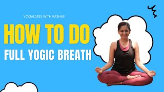 Full Yogic Breath | Pranayama | Breathing Exercises | Yogalates with Rashmi