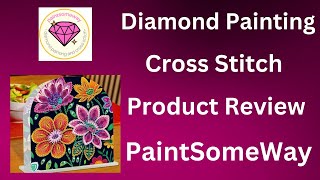 Diamond Painting - Cross Stitch - Product Review - PaintSomeWay - Budget Friendly Crafts