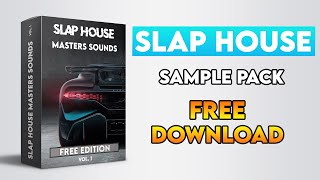 Slap House FREE Sample Pack - Download Now !!!