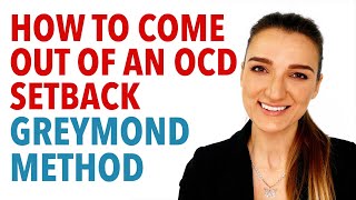 How To Come Out Of An OCD Setback