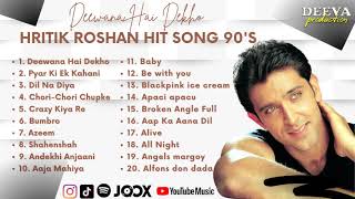 Hritik Roshan Hit Song's || ऋतिक रोशन के हिट गाने || Best Evergreen Hindi Songs