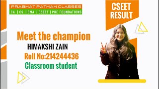 MEET THE CHAMPION ||HIMAKSHI JAIN || CSEET || PRABHAT PATHAK CLASSES