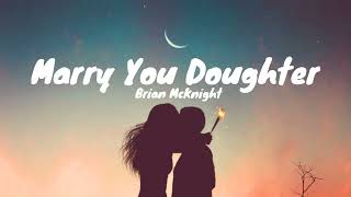 Marry You Doughter- Brian McKnight Lyrics Lirik