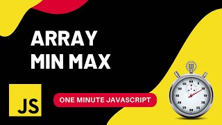 Array Min Max | How to find mix & max | Javascript | One Minute Javascript | 1 Min JS | Quick JS