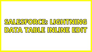 Salesforce: Lightning Data Table inline edit
