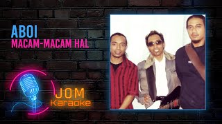 Aboi - Macam-Macam Hal (Official Music Karaoke)