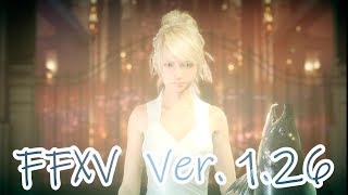 【FFXV】2018/9 Ver.1.26 Live アーカイブス  アップデートを遊ぶ  [sep.2018 Update 1.26]