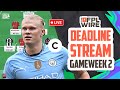 FPL Gameweek 2 DEADLINE STREAM | The FPL Wire | Fantasy Premier League Tips 2024/25