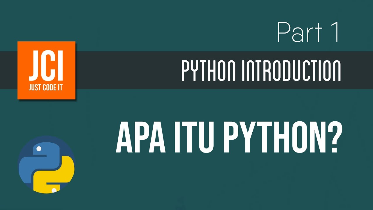 Apa Itu Python Pengenalan Python Part 1 Youtube