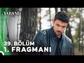 Yabani 39. Bölüm 1. Fragmanı