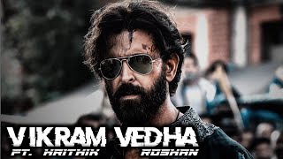 Vikram Vedha Edit Status | Vikram Vedha Hrithik Roshan Edit Status | Vikram Vedha Sahara Edit