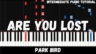 Park Bird - Are You Lost (Intermediate Piano Tutorial)