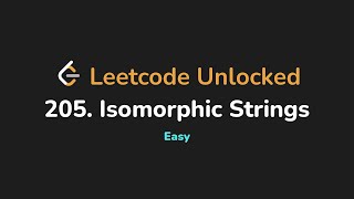 205. Isomorphic Strings | Leetcode Unlocked - Python