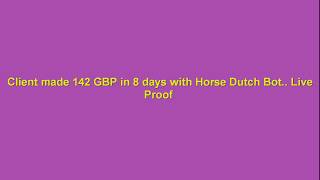 Client VPS - How he made money on Betfair using Horse Dutch Bot