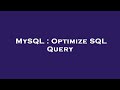 MySQL : Optimize SQL Query