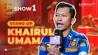 Stand Up Khairul Umam: 16 Jam Kerjaannya Adu Bengong | SHOW #1 SUCI 11